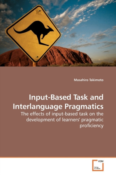 Input-Based Task and Interlanguage Pragmatics Input-Based Task and Interlanguage Pragmatics