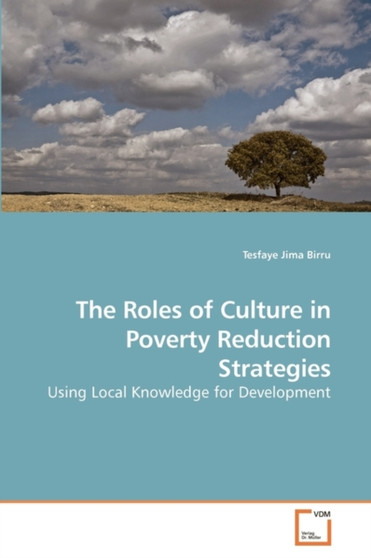 The Roles of Culture in Poverty Reduction Strategies The Roles of Culture in Poverty Reduction Strategies
