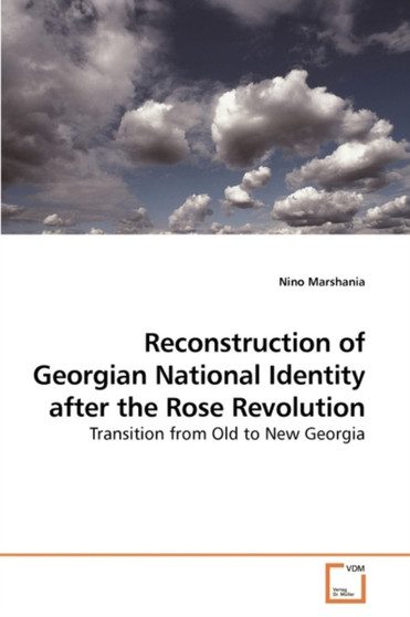 Reconstruction of Georgian National Identity after the Rose Revolution