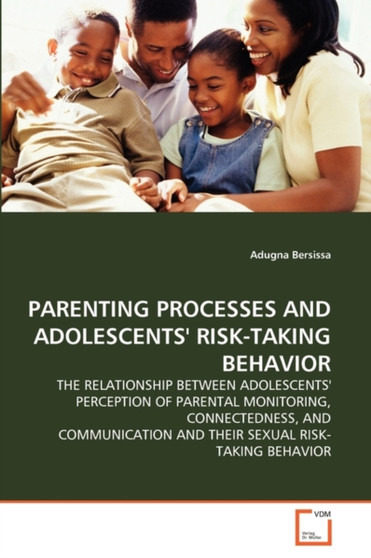 Parenting Processes and Adolescents' Risk-Taking Behavior