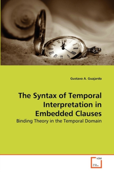 The Syntax of Temporal Interpretation in Embedded Clauses