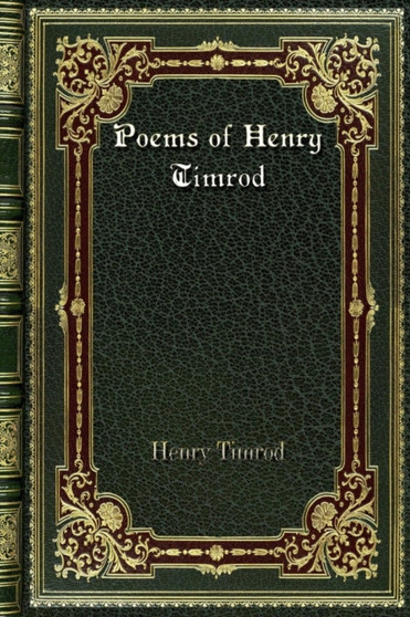 Poems of Henry Timrod by Henry Timrod - Paperback