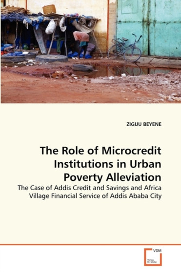 The Role of Microcredit Institutions in Urban Poverty Alleviation