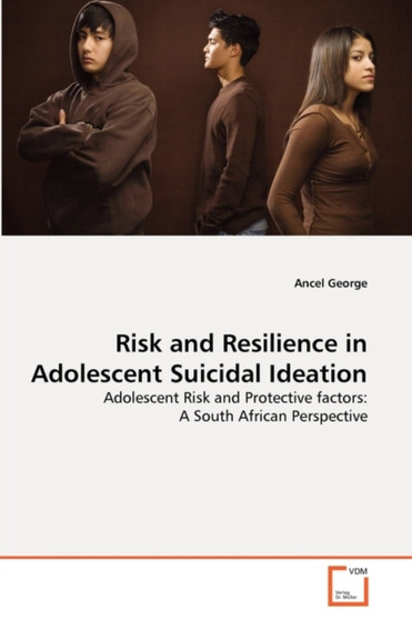 Risk and Resilience in Adolescent Suicidal Ideation