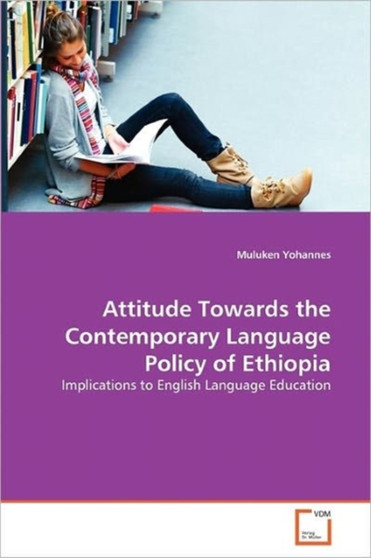 Attitude Towards the Contemporary Language Policy of Ethiopia