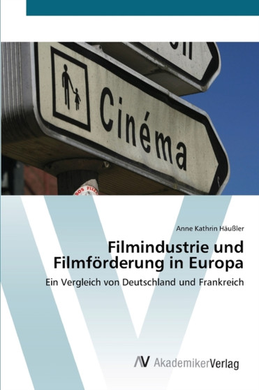 Filmindustrie und Filmforderung in Europa
