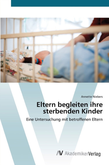 Eltern begleiten ihre sterbenden Kinder