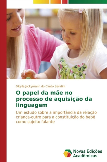 O papel da mae no processo de aquisicao da linguagem