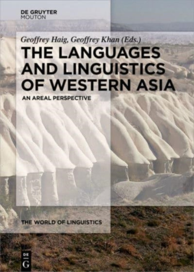 The Languages and Linguistics of Western Asia : An Areal Perspective