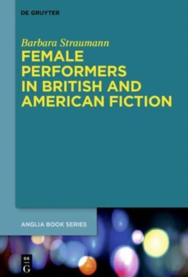 Female Performers in British and American Fiction