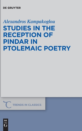 Studies in the Reception of Pindar in Ptolemaic Poetry
