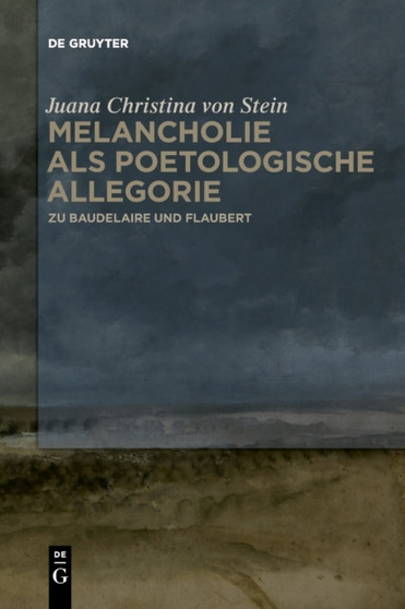 Melancholie ALS Poetologische Allegorie : Zu Baudelaire Und Flaubert