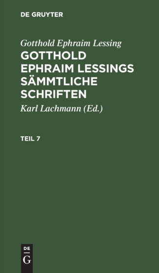 Gotthold Ephraim Lessing: Gotthold Ephraim Lessings Sammtliche Schriften. Teil 7