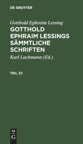 Gotthold Ephraim Lessing: Gotthold Ephraim Lessings Sammtliche Schriften. Teil 22