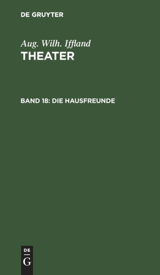 Die Hausfreunde : Ein Schauspiel in Funf Aufzugen