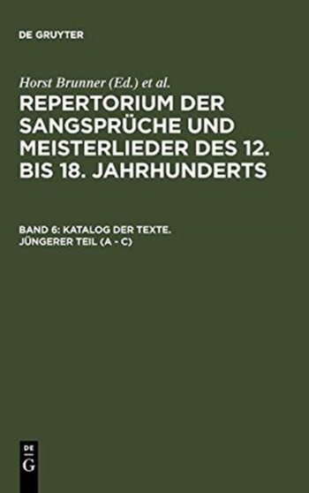 Katalog Der Texte. Jungerer Teil (a - C) Katalog Der Texte. Jungerer Teil (a - C)