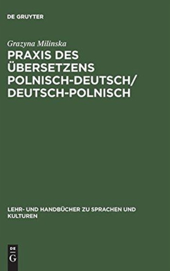 Praxis des Ubersetzens Polnisch-Deutsch/Deutsch-Polnisch Praxis des Ubersetzens Polnisch-Deutsch/Deutsch-Polnisch