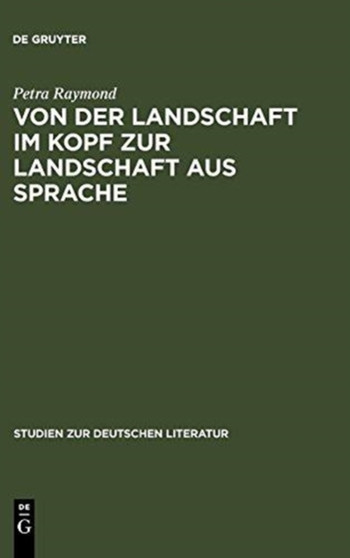 Von Der Landschaft Im Kopf Zur Landschaft Aus Sprache : Die Romantisierung Der Alpen in Den Reiseschilderungen Und Die Literarisierung Des Gebirges in Der Erzahlprosa Der Goethezeit : 123