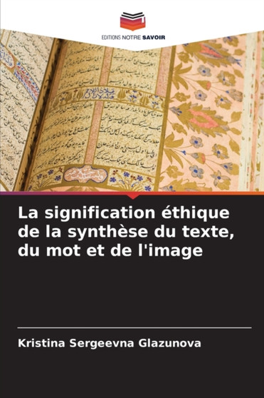 La signification ethique de la synthese du texte, du mot et de l'image La signification ethique de la synthese du texte, du mot et de l'image