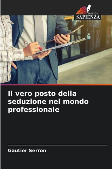 Il vero posto della seduzione nel mondo professionale