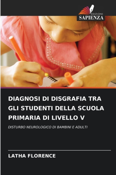 Diagnosi Di Disgrafia Tra Gli Studenti Della Scuola Primaria Di Livello V Diagnosi Di Disgrafia Tra Gli Studenti Della Scuola Primaria Di Livello V