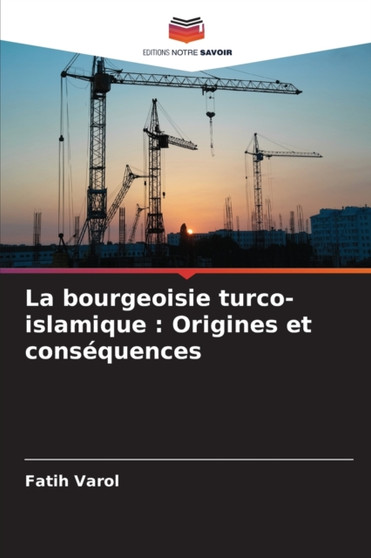 La bourgeoisie turco-islamique : Origines et consequences