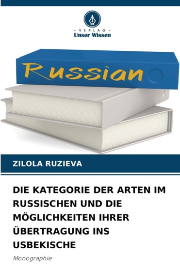 Die Kategorie Der Arten Im Russischen Und Die Moglichkeiten Ihrer Ubertragung Ins Usbekische