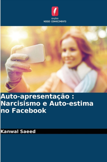 Auto-apresentacao : Narcisismo e Auto-estima no Facebook