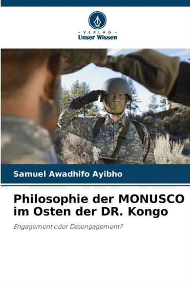 Philosophie der MONUSCO im Osten der DR. Kongo