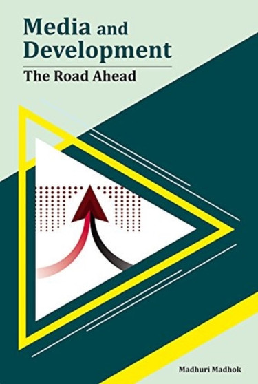 Media and Development : The Road Ahead
