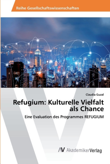 Refugium : Kulturelle Vielfalt als Chance
