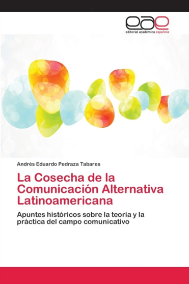 La Cosecha de la Comunicacion Alternativa Latinoamericana