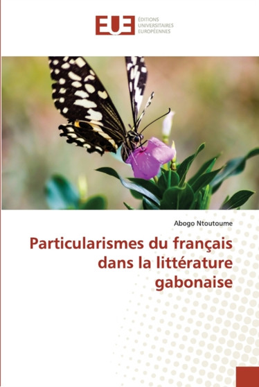 Particularismes du francais dans la litterature gabonaise