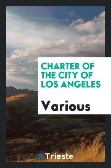 Charter of the City of Los Angeles by Various - Paperback