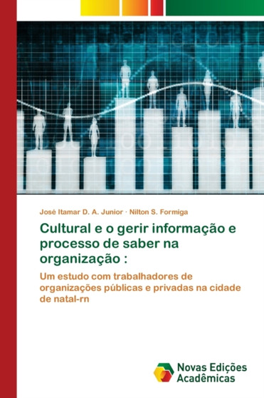 Cultural e o gerir informacao e processo de saber na organizacao