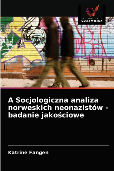 A Socjologiczna analiza norweskich neonazistow - badanie jakościowe