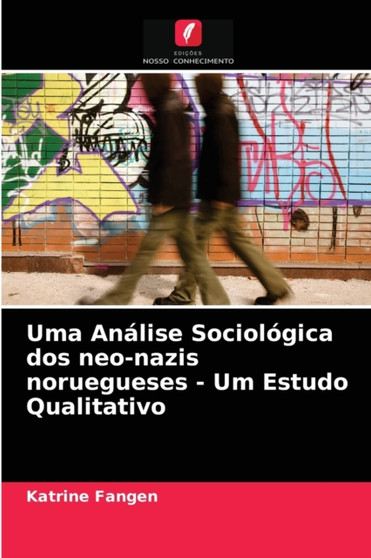 Uma Analise Sociologica dos neo-nazis noruegueses - Um Estudo Qualitativo