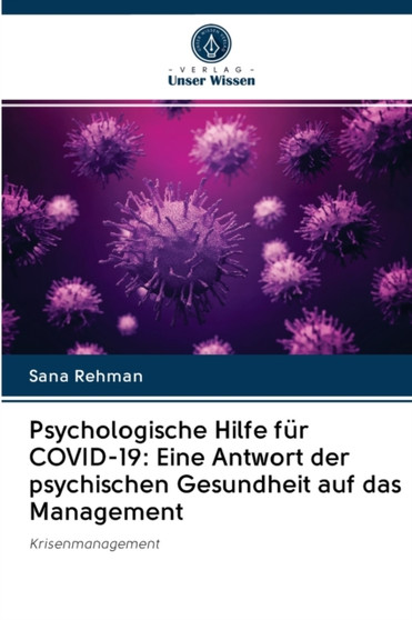Psychologische Hilfe fur COVID-19 : Eine Antwort der psychischen Gesundheit auf das Management