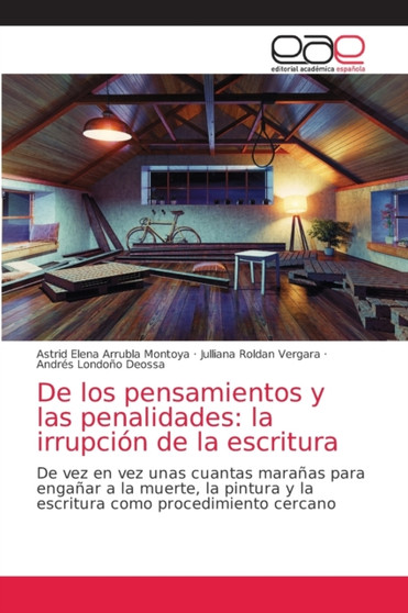 De los pensamientos y las penalidades : la irrupcion de la escritura