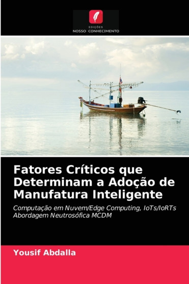 Fatores Criticos que Determinam a Adocao de Manufatura Inteligente