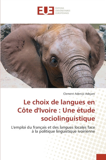 Le choix de langues en Cote d'Ivoire : Une etude sociolinguistique