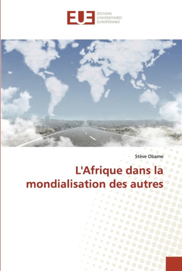 L'Afrique dans la mondialisation des autres