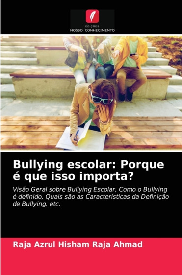 Bullying escolar : Porque e que isso importa?