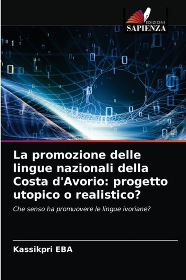 La promozione delle lingue nazionali della Costa d'Avorio : progetto utopico o realistico?