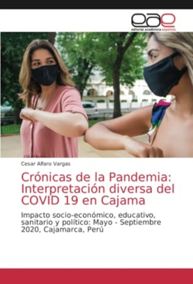 Cronicas de la Pandemia : Interpretacion diversa del COVID 19 en Cajama