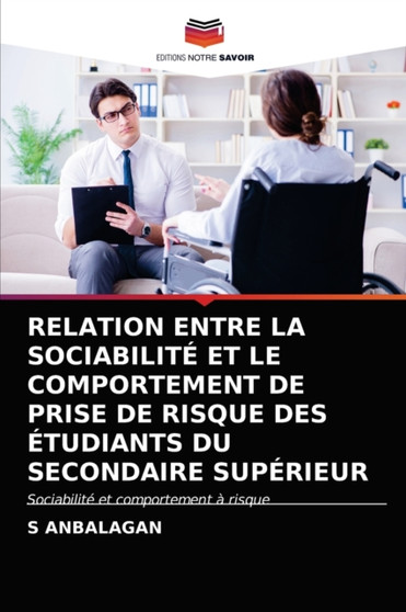 Relation Entre La Sociabilite Et Le Comportement de Prise de Risque Des Etudiants Du Secondaire Superieur