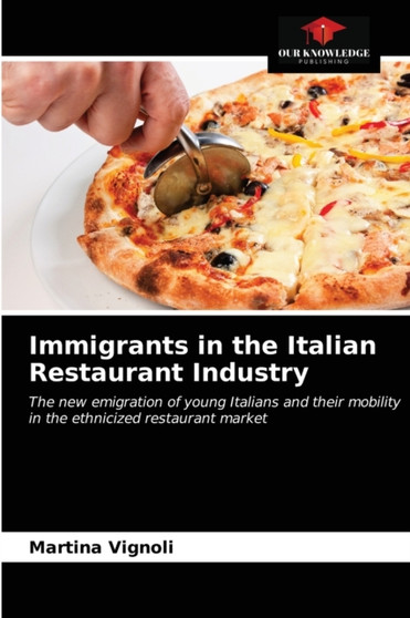 Immigrants in the Italian Restaurant Industry