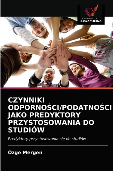 Czynniki OdpornoŚci/PodatnoŚci Jako Predyktory Przystosowania Do Studiow