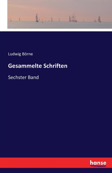 Gesammelte Schriften : Sechster Band