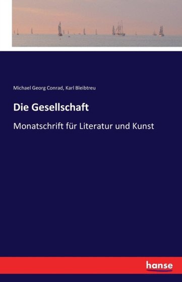 Die Gesellschaft : Monatschrift fur Literatur und Kunst
